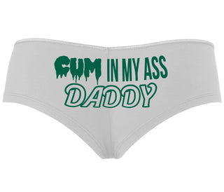 Cum In My Ass Daddy - White Boyshort