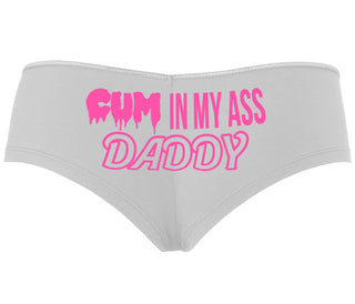 Cum In My Ass Daddy - White Boyshort