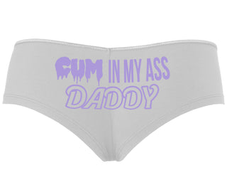 Cum In My Ass Daddy - White Boyshort