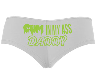 Cum In My Ass Daddy - White Boyshort