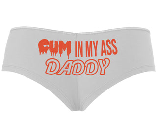 Cum In My Ass Daddy - White Boyshort