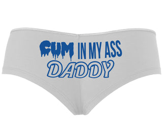 Cum In My Ass Daddy - White Boyshort