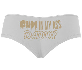 Cum In My Ass Daddy - White Boyshort