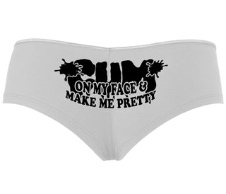 Cum On My Face And Make Me Pretty - White Boyshort