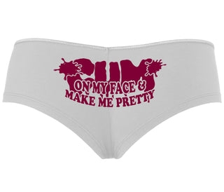 Cum On My Face And Make Me Pretty - White Boyshort