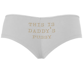 This is Daddy's Pussy - White Boyshort