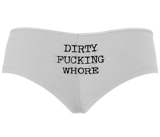 Dirty Fucking Whore - White Boyshort