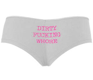 Dirty Fucking Whore - White Boyshort