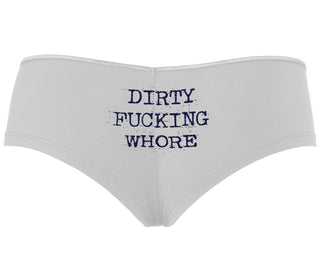 Dirty Fucking Whore - White Boyshort