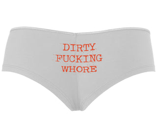 Dirty Fucking Whore - White Boyshort