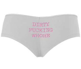 Dirty Fucking Whore - White Boyshort
