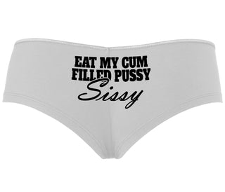Eat My Cum Filled Pussy Sissy  Cuck - White Boyshort