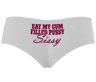 Eat My Cum Filled Pussy Sissy  Cuck - White Boyshort