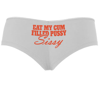 Eat My Cum Filled Pussy Sissy  Cuck - White Boyshort