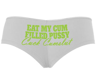 Eat My Cum Filled Pussy  Cuck Cumslut - White Boyshort
