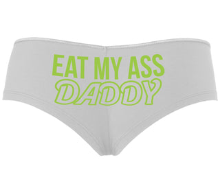 Eat My Ass Daddy - White Boyshort