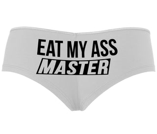 Eat My Ass Master - White Boyshort