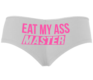 Eat My Ass Master - White Boyshort