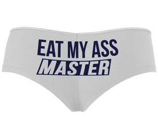 Eat My Ass Master - White Boyshort
