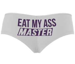 Eat My Ass Master - White Boyshort