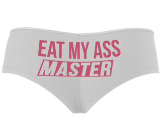 Eat My Ass Master - White Boyshort