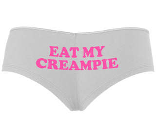Eat My Creampie - White Boyshort