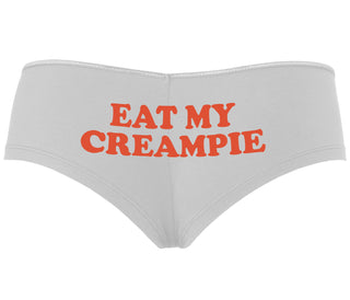 Eat My Creampie - White Boyshort