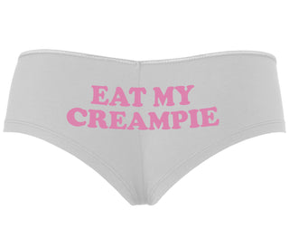 Eat My Creampie - White Boyshort
