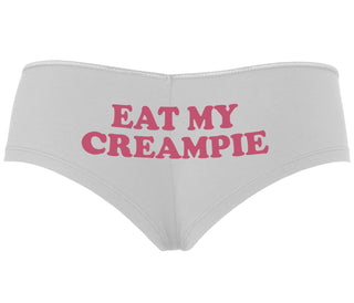 Eat My Creampie - White Boyshort