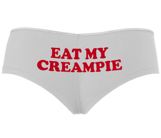 Eat My Creampie - White Boyshort