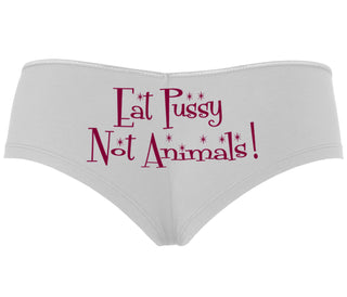 Eat Pussy Not Animals - White Boyshort