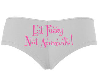 Eat Pussy Not Animals - White Boyshort