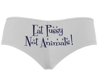 Eat Pussy Not Animals - White Boyshort