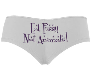 Eat Pussy Not Animals - White Boyshort