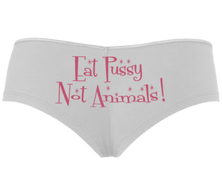 Eat Pussy Not Animals - White Boyshort