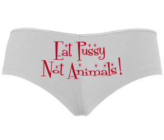 Eat Pussy Not Animals - White Boyshort