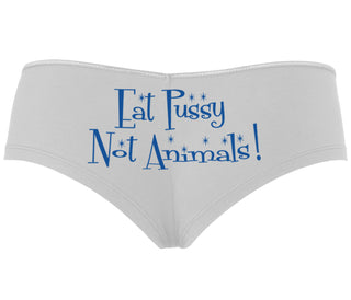 Eat Pussy Not Animals - White Boyshort