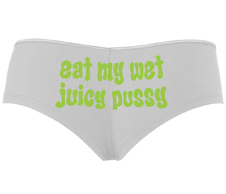 Eat My Wet Juicy Pussy - White Boyshort