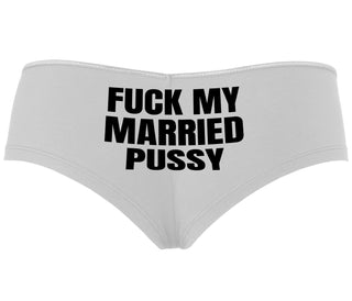 Fuck My Married Pussy - White Boyshort