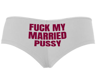 Fuck My Married Pussy - White Boyshort