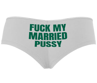 Fuck My Married Pussy - White Boyshort