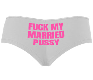 Fuck My Married Pussy - White Boyshort
