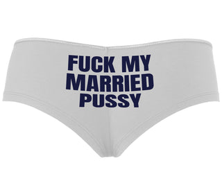 Fuck My Married Pussy - White Boyshort