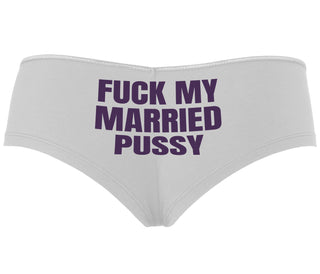 Fuck My Married Pussy - White Boyshort