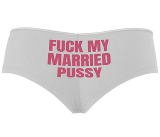 Fuck My Married Pussy - White Boyshort