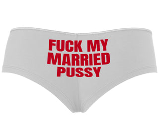 Fuck My Married Pussy - White Boyshort