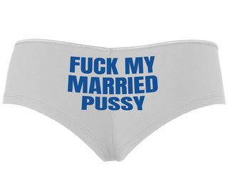 Fuck My Married Pussy - White Boyshort