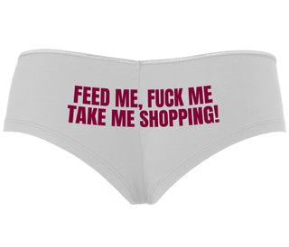 Feed Me Fuck Me Take Me Shopping - White Boyshort