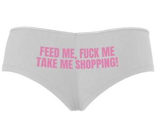 Feed Me Fuck Me Take Me Shopping - White Boyshort