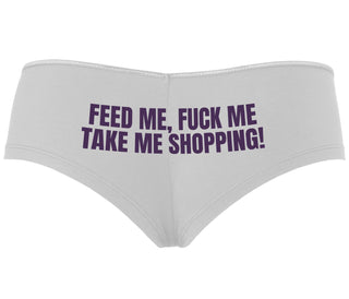 Feed Me Fuck Me Take Me Shopping - White Boyshort
